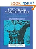 Soft Tissue Manipulation: A Practitioners Guide to the Diagnosis and Treatment of Soft Tissue Dysfunction and Reflex Activity