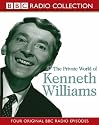 The Private World of Kenneth Williams: Four Original BBC Radio Episodes (BBC Radio Collection)