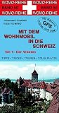  : Mit dem Wohnmobil in die Schweiz - Teil 1: Der Westen