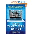 Your Family Tree On-line: How to Trace Your Ancestry from Your Own Computer