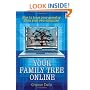 Your Family Tree On-line: How to Trace Your Ancestry from Your Own Computer