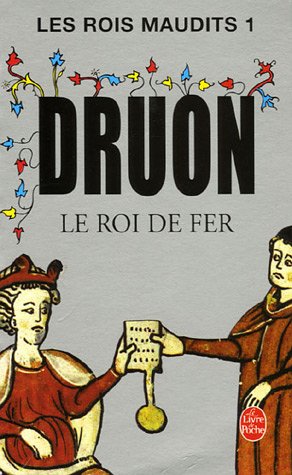 Les Rois maudits, tome 1 : Le Roi de fer