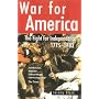 War for America: The Fight for Independence 1775-1783