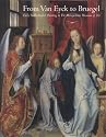From Van Eyck to Bruegel: Early Netherlandish Painting in the Metropolitan Museum of Art