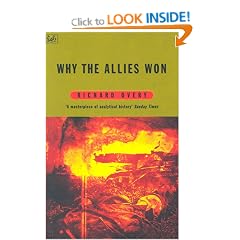 Why the Allies Won: Explaining Victory in World War II (Pimlico)