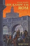 Ein Kampf um Rom - Felix Dahn