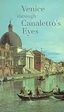 To Venice Through Canaletto's Eyes