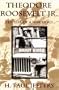 Theodore Roosevelt Jr.: The Life of a War Hero