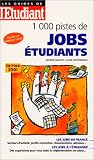 1000 pistes de jobs étudiants : Toutes les adresses utiles