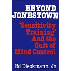 Beyond Jonestown: Sensitivity Training and the Cult of Mind Control