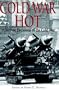 Cold War Hot: Alternate Decisions of the Cold War