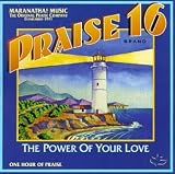 Praise 16-Power of Your Love
