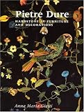 Pietre Dure: Hardstone in Furniture and Decorations