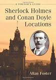 Sherlock Holmes and Conan Doyle Locations: A Visitor's Guide Image of Sherlock Holmes and Conan Doyle Locations: A Visitor's Guide