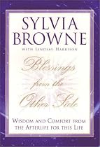 Blessings From the Other Side: Wisdom and Comfort from the Afterlife for this Life