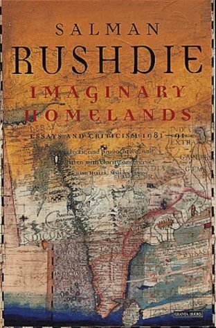 Imaginary Homelands: Essays and Criticism, 1981 to