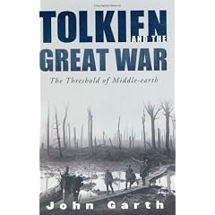 Tolkien and the Great War: The Threshold of Middle-Earth