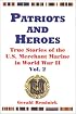 Patriots and Heroes: True Stories of the U.S. Merchant Marine in World War II, Vol. 2