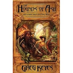 The Hounds of Ash: And Other Tales of Fool Wolf