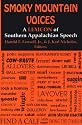 Smoky Mountain Voices: A Lexicon of Southern Appalachian Speech Based on the Research of Horace Kephart