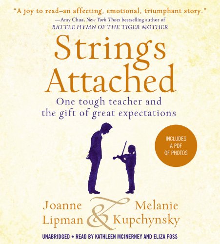 Strings Attached: One Tough Teacher and the Gift of Great Expectations Strings Attached: One Tough Teacher and the Gift of Great Expectations