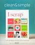 Clean and Simple Scrapbooking - The Sequel