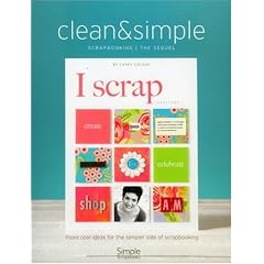 Clean and Simple Scrapbooking - The Sequel