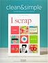 Clean and Simple Scrapbooking - The Sequel