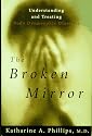The broken mirror: Understanding and treating body dysmorphic disorder
