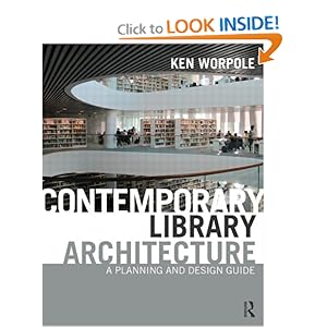 Contemporary Library Architecture: A Planning and Design Guide by Ken Worpole