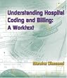 Understanding Hospital Coding and Billing: A Worktext