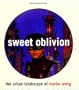 Sweet Oblivion: The Urban Landscape of Martin Wong (New Museum Books)