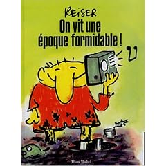 On vit une �poque formidable