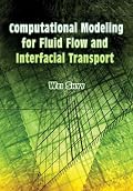 Computational Modeling for Fluid Flow and Interfacial Transport (Dover Books on Engineering)