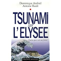 Tsunami sur l'Elys�e : Pourvu que ce soit une fiction