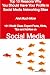 Top 10 Reasons Why You Should Have Your Profile in Social Media Networking Sites - And Much More - 101 World Class Expert Facts, Hints, Tips and Advice on Social Media