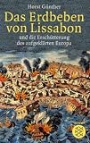 Das Erdbeben von Lissabon: und die Ersch�tterung des aufgekl�rten Europa - Horst G�nther
