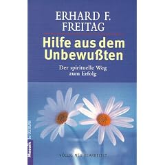 Hilfe aus dem Unbewu�ten: Der spirituelle Weg zum Erfolg