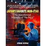 Japan's Favorite Mon-Star:  The Unauthorized Biography of "The Big G"