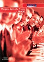 Managing Successful Projects with PRINCE2 (PRINCE guidance)