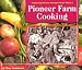 Books : Pioneer Farm Cooking (Exploring History Through Simple Recipes)