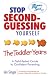 Stop Second-Guessing Yourself--The Toddler Years: A Field-Tested Guide to Confident Parenting