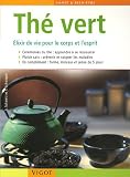 Le th� vert : Elixir de vie pour le corps et l'esprit