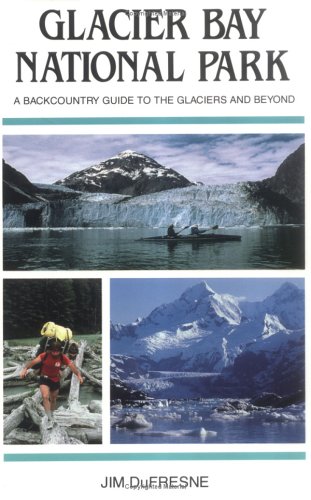 City Travel Guides Discounted  Books : Glacier Bay National Park: A Backcountry Guide to the Glaciers and Beyond