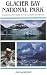 Glacier Bay National Park: A Backcountry Guide to the Glaciers and Beyond width=
