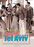 Young Tel Aviv: A Tale of Two Cities (Schusterman Series in Israel Studies)