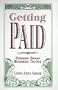 Getting Paid : Common Sense Business Tactics
