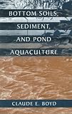 Bottom Soils, Sediment, and Pond Aquaculture (Plant and Animal Series)