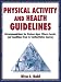 Physical Activity and Health Guidelines: Recommendations for Various Ages, Fitness Levels, and Conditions from 57 Authoritative Sources