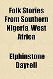 Folk Stories From Southern Nigeria, West Africa